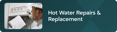 Hot water repairs & replacement